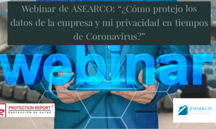 Mañana ASEARCO celebra el webinar «¿Cómo protejo los datos de la empresa y mi privacidad en tiempos de Coronavirus?»