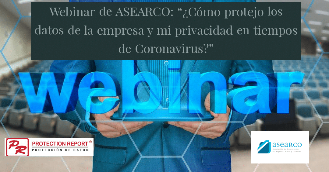 Mañana ASEARCO celebra el webinar «¿Cómo protejo los datos de la empresa y mi privacidad en tiempos de Coronavirus?»