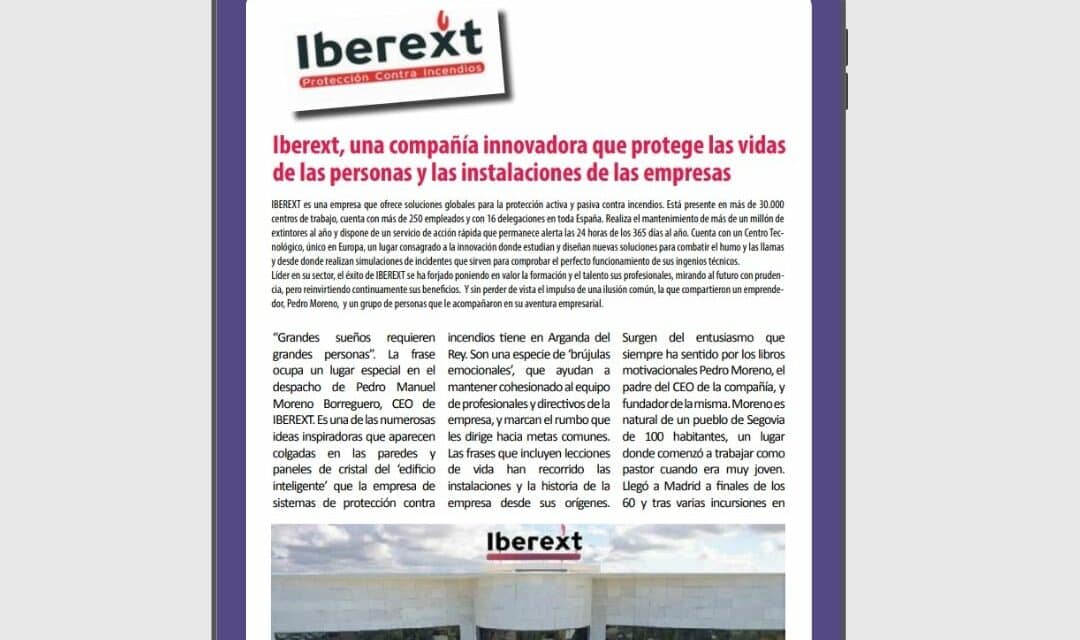 «IBEREXT, una compañía innovadora que protege la vida de las personas y las instalaciones de las empresas» (Reportaje)