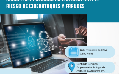 Descubre «Cómo blindar tu empresa ante el riesgo de fraudes y  ciberataques»: próxima jornada-networking de ASEARCO