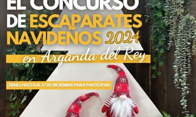 El plazo para inscribirse en el Concurso de Escaparates Navideños de Arganda finaliza el 17 de diciembre