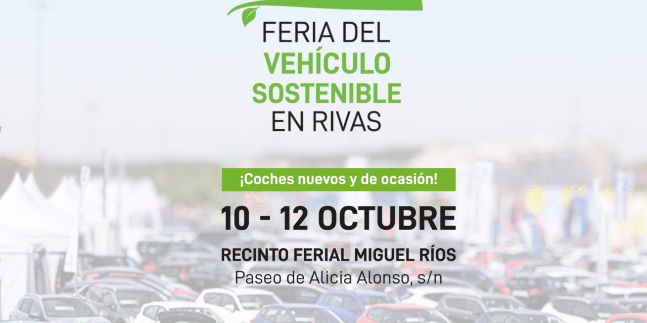 Llega la Feria del Vehículo Sostenible de Rivas con cerca de 450 automóviles innovadores, oportunidades de compra y un espacio diseñado para disfrutar toda la familia