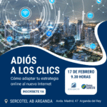 «Adiós a los clics: cómo adaptar tu estrategia online al nuevo Internet»: próxima jornada gratuita para empresas